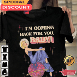 Im Coming Back For You BABY Gift for Carly Rae T-Shirt, Gift For Her, Gift For Him, Lover Gift