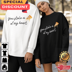 You Stole A Slice of My Heart Happy Women Valentines Day Sweatshirt, Gift For Her, Gift For Him, Lover Gift
