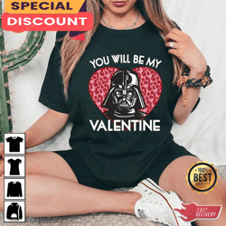 You Will Be My Valentine Darth Vader Graphic T-Shirt, Gift For Her, Gift For Him, Lover Gift