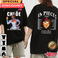 Chloe In Pieces Tour Second Leg 2023 Music Tour Double Sided T-Shirt, Gift For Fan, Music Tour Shirt