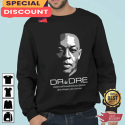 Hates Will Broadcast Your Failure Dr Dre Rapper T-Shirt, Gift For Fan, Music Tour Shirt
