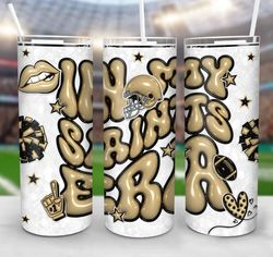 In My Saints Era American Football Skinny Tumbler, 3D Football Tumbler, Gift For Him, Super Bowl Fan