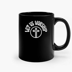let us worship you can just christmas santa ceramic mugs, funny mug, gift for him, gift for mom, best friend gift