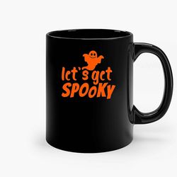 Lets Get Spooky Ceramic Mugs, Funny Mug, Gift for Him, Gift for Mom, Best Friend gift