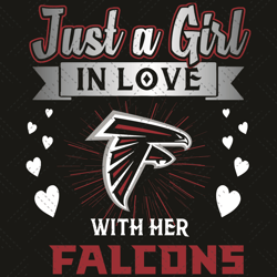 Just A Girl In Love With Her Atlanta Falcons Svg, Sport Svg, Atlanta Falcons Svg