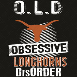 OLD Texas Longhorns Obsessive Disorder Svg, Sport Svg, OLD Svg