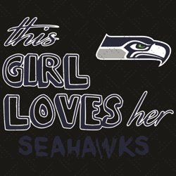 This Girl Loves Her Seattle Seahawks Svg, Sport Svg, Love Svg