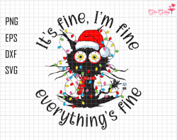 Its Fine Im Fine Everythings Fine Svg, Black Cat Christmas Svg, Xmas Cat Svg, Merry Christmas Svg