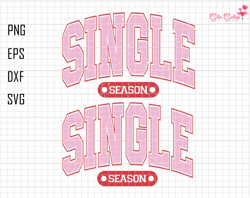 Single Season Svg, Single Valentine Svg, Anti Valentine Svg, Heart Love Valentine Svg
