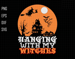 Hanging With My Witches Svg, Retro Halloween, Witch Halloween