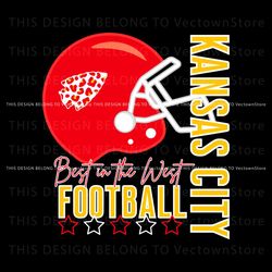 Best Of The West Kansas City Football Helmet Svg Digital Download, Trending Digital File