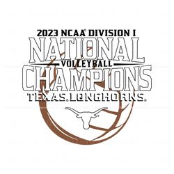 2023 NCAA Division National Champions Texas Longhorn Volleyball Svg, Trending Digital File