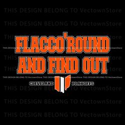 Flacco Round And Find Out Cleveland Playoffs Svg, Trending Digital File