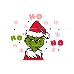 Ho Ho Ho Grinch Christmas SVG, Trending Digital File