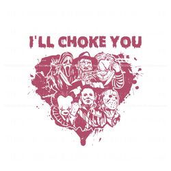 I Will Choke You Horror Characters Valentine SVG, Trending Digital File