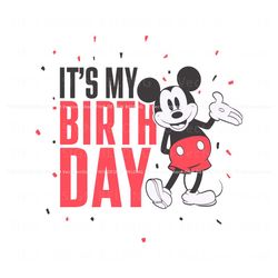 Mickey Mouse Its My Birthday SVG, Trending Digital File