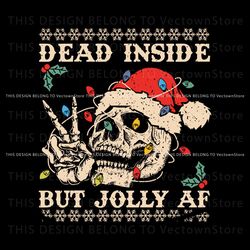 Dead Inside But Jolly AF Sarcastic Skeleton SVG Cricut Files, Trending Design File