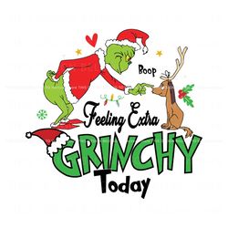 Grinch Max Feeling Extra Grinchy Today SVG, Trending Design File