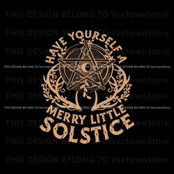 Have Yourself a Merry Little Solstice Svg, Trending Design File