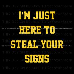 Michigan Im Just Here To Steal Your Signs SVG, Trending Design File