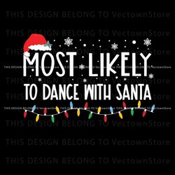 Most Likely To Dance With Santa Svg, Trending Design File