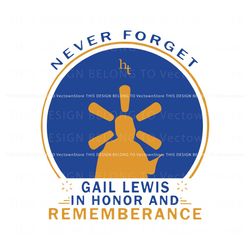 Never Forget Gail Lewis In Honor SVG, Trending Design File