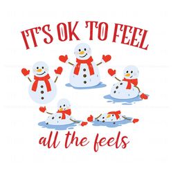 Ok To Feel All The Feels Snowman SVG, Trending Design File