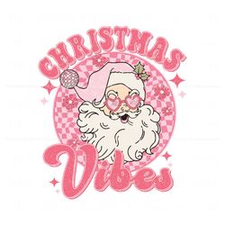 Pink Christmas Vibes Santa SVG, Trending Design File