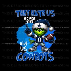 They Hate Us Because They Aint Us Cowboys PNG, Trending Design File