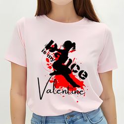 Dance Is My Valentine T-shirt Gift For Lover, Gift For Her, Gifts For Him