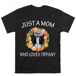 Just A Mom Who Loves Tiffany Valentine T-Shirt, Gift For Her, Gifts For Him