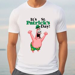 Patrick Star Spongebob Squarepants Its St Patrick Day T-shirt, Gift For Her, Gift For Him