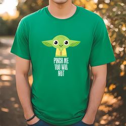 Star Wars Yoda Pinch Me You Will Not St Patricks Day T-Shirt, Gift For Her, Gift For Him