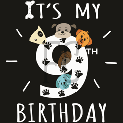 It Is My 9th Birthday Dog Lover Theme 9 Years Old Puppy Svg, Birthday Svg, 9 Years Old Svg, 9 Years Old Birthday Svg, 9