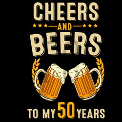 Cheers And Beers To My 50 Years 50th Birthday Drinker Svg, Birthday Svg, 50th Birthday, 50 Years Old Svg, Beer Svg, 50 Y