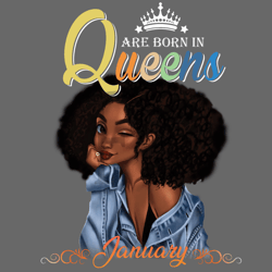 Queens Are Born In January Black Girl Birthday Png, Birthday Png, January Birthday Png, Queens Are Born In January Png,