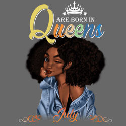 Queens Are Born In July Black Girl Birthday Png, Birthday Png, July Birthday Png, Queens Are Born In July Png, July Png,