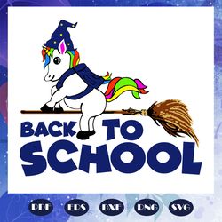 back to school svg, first day of school, back to school gift, back to school party, unicorn svg, school gift, school shi