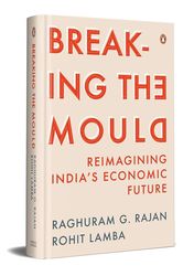 Breaking the Mould by Raghuram Rajan & Rohit Lamba (ENGLISH) - BOOK PDF