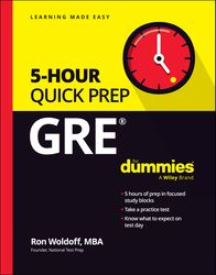 GRE 5-Hour Quick Prep For Dummies (For Dummies (Career education))