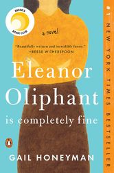 Eleanor Oliphant Is Completely Fine: Reese's Book Club (A Novel) Kindle Edition