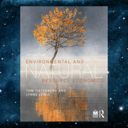 Environmental and Natural Resource Economics 12th Edition kindle by Tom Tietenberg (Author), Lynne Lewis (Author)