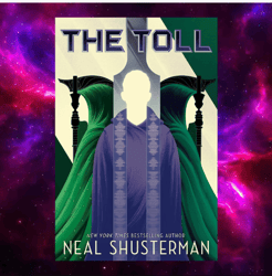 The Toll (Arc of a Scythe, Book 3) by Neal Shusterman