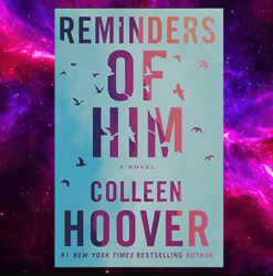 Reminders of Him: A Novel Kindle Edition by Colleen Hoover