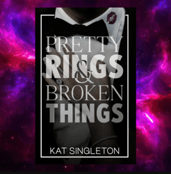 Pretty Rings and Broken Things (Black Tie Billionaires, Book 2) by Kat Singleton