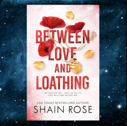 Between Love and Loathing: A Fake Dating Romance (Hardy Billionaires) by Shain Rose (Author)