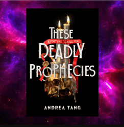 These Deadly Prophecies by Andrea Tang