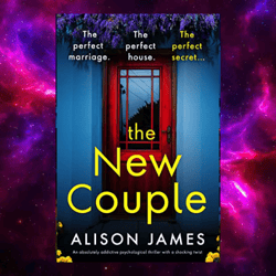 he New Couple: An absolutely addictive psychological thriller with a shocking twist by by Alison James