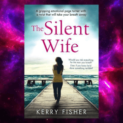 The Silent Wife by Kerry Fisher by Kerry Fisher