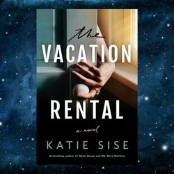 The Vacation Rental: A Novel Kindle Edition by Katie Sise (Author)